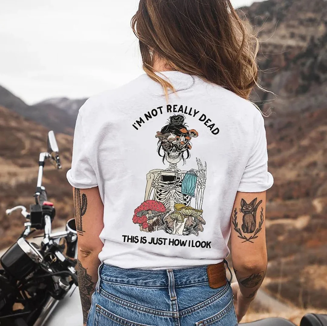 I'M NOT REALLY DEAD THIS IS JUST  Causal White Print T-shirt