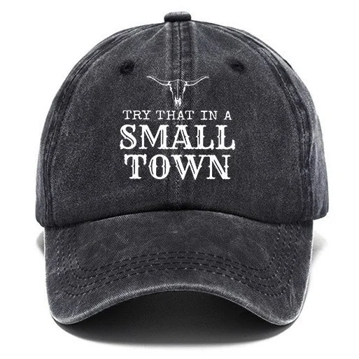 Try That In A Small Town Pattern Baseball Cap