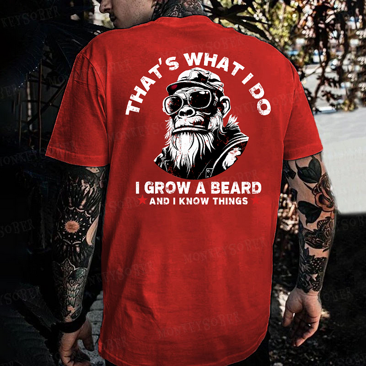 That‘S What I Do I Grow A Beard And I Know Things Monkey T-shirt