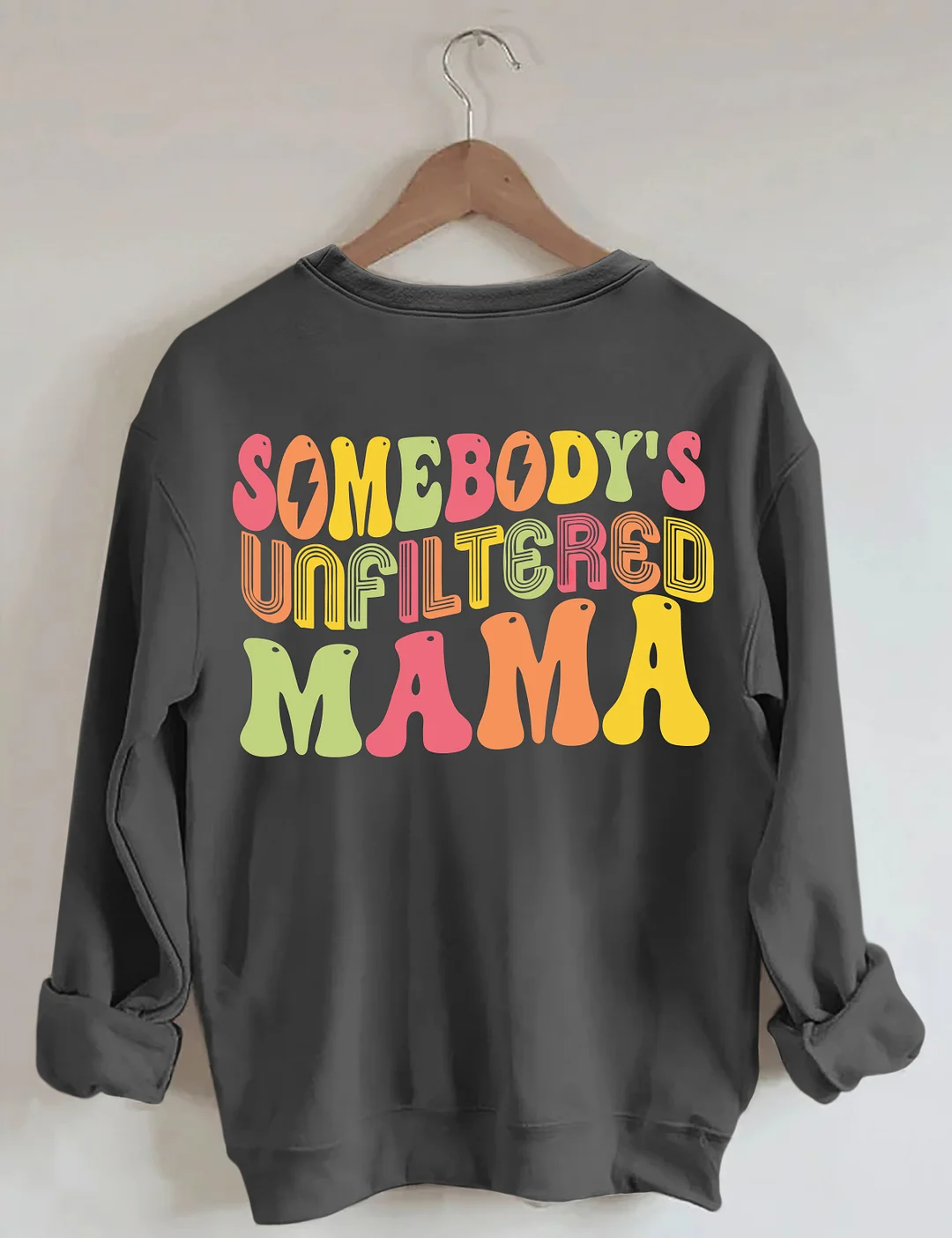 Somebody‘s Unfiltered Mama Sweatshirt