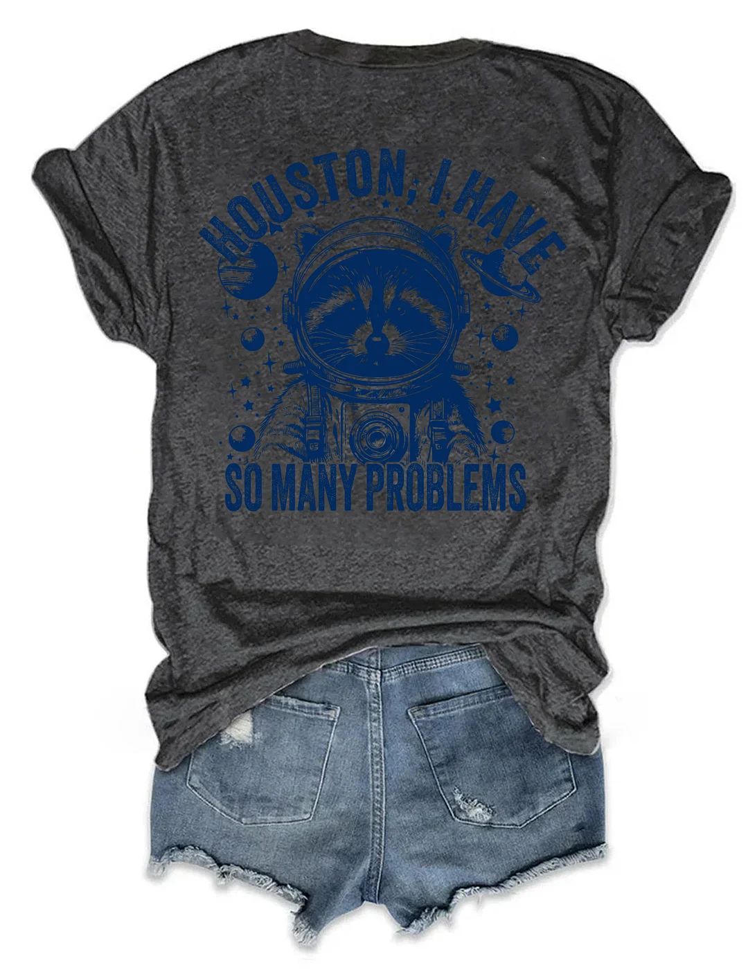 Houston I Have So Many Problems T-shirt