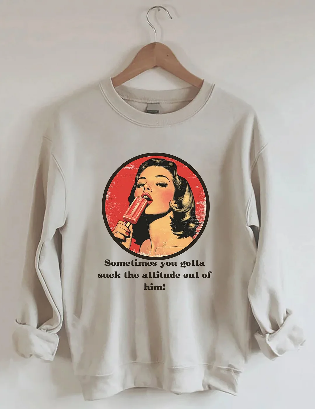 Suck The Attitude Sweatshirt