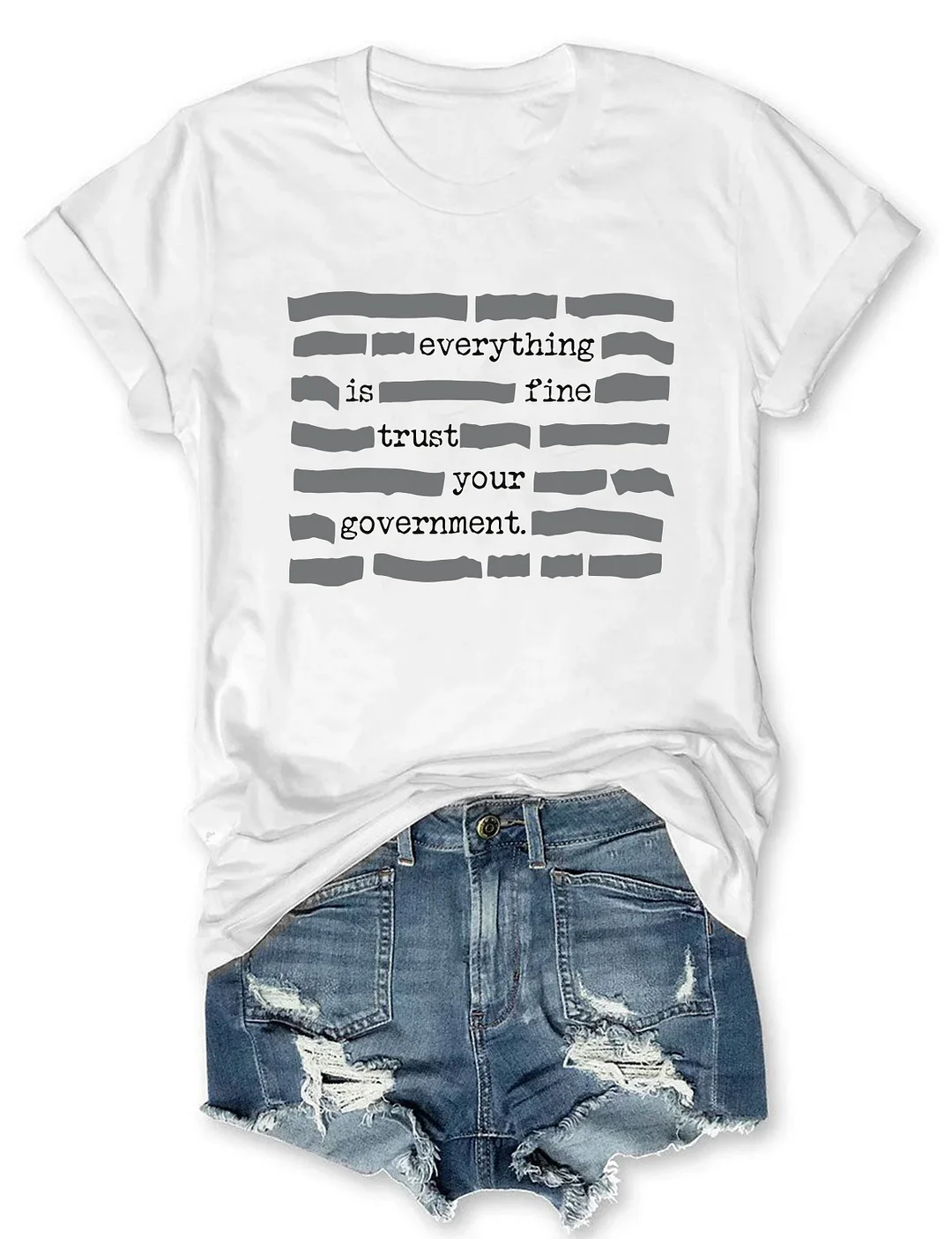 Everything Is Fine Trust Your Government T-shirt