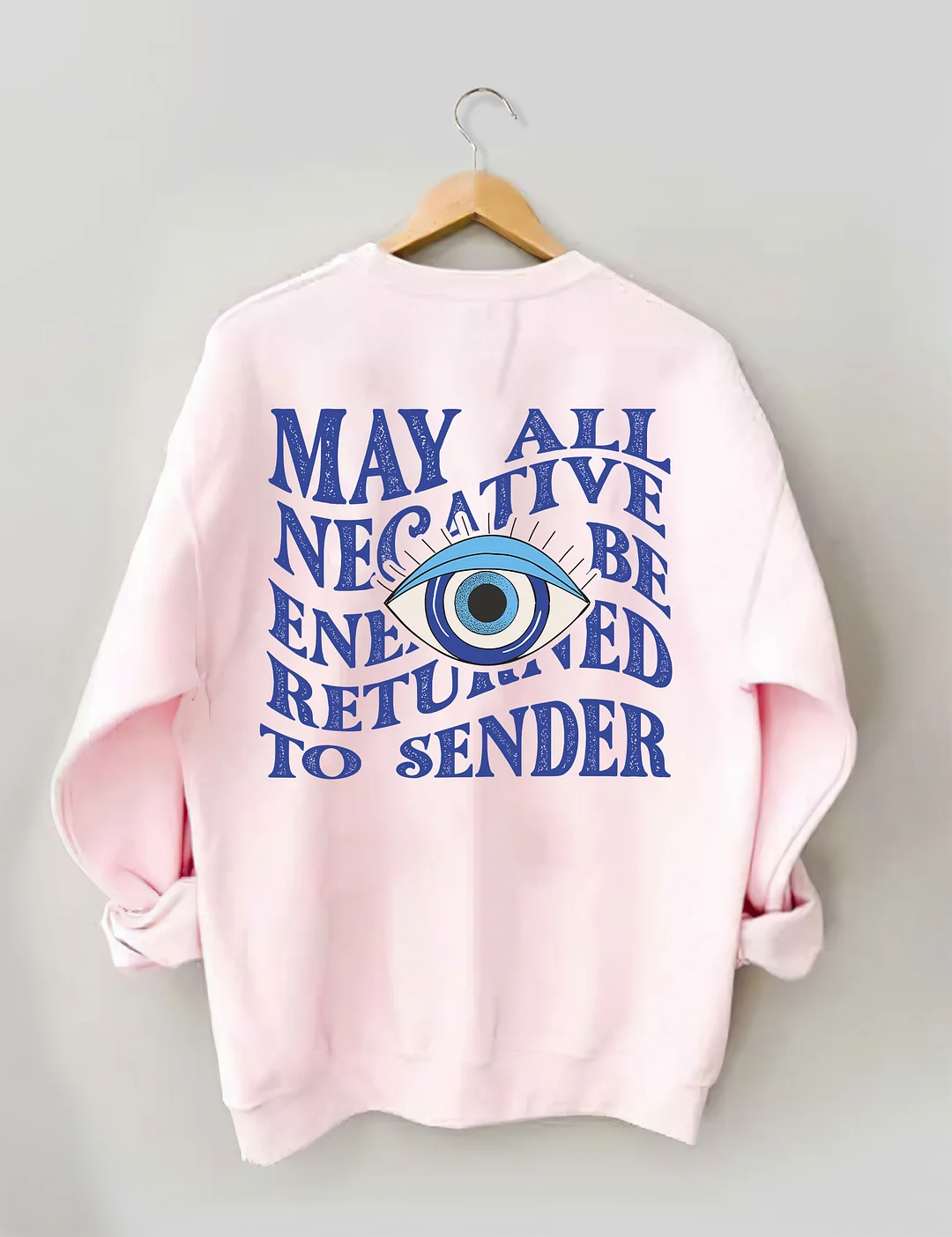 May All Negative Energy Be Returned To Sender Sweatshirt