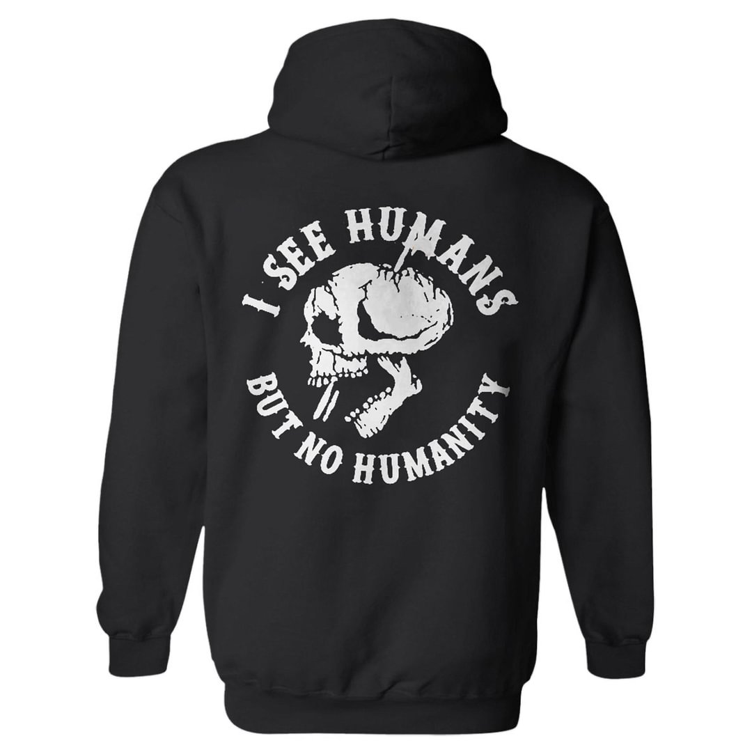 I See Humans But No Humanity Hoodie - Krazyskull