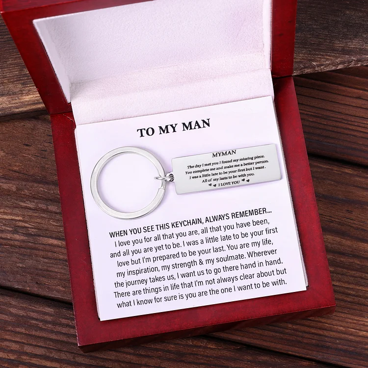 To My Man I Love You Keychain "I Want All of My Lasts to Be with You"