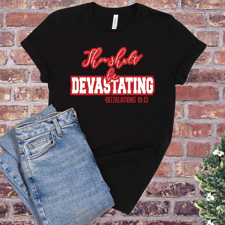 Thou Shalt Be Devastating T-Shirt