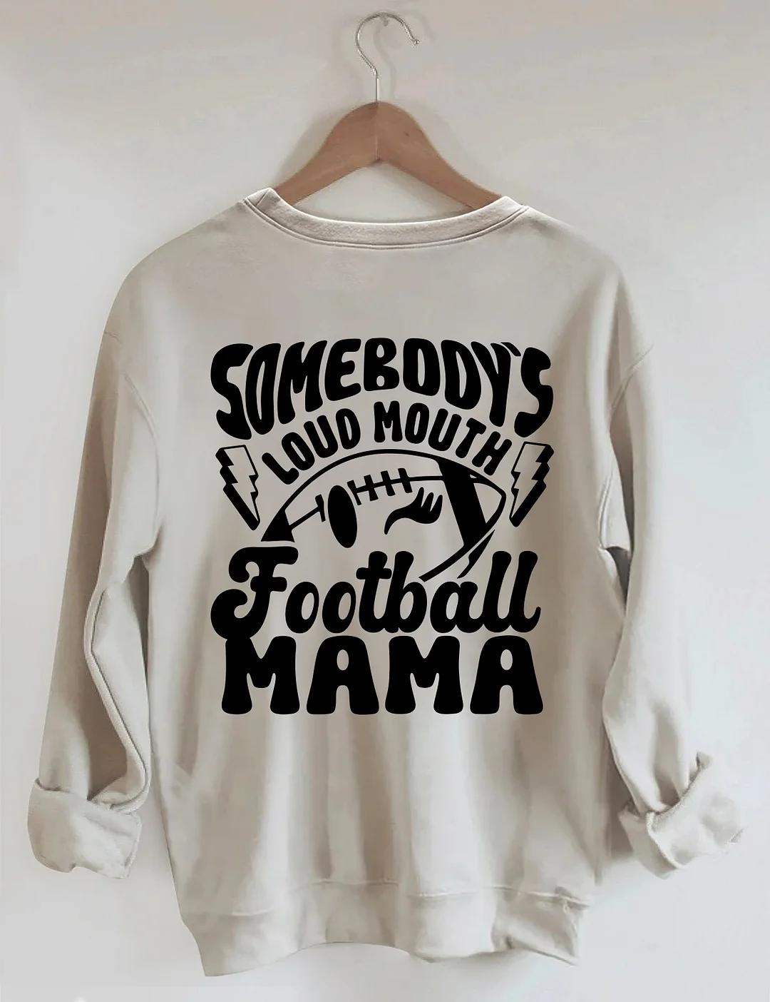 Somebody's Loud Mouth Football Mama Sweatshirt