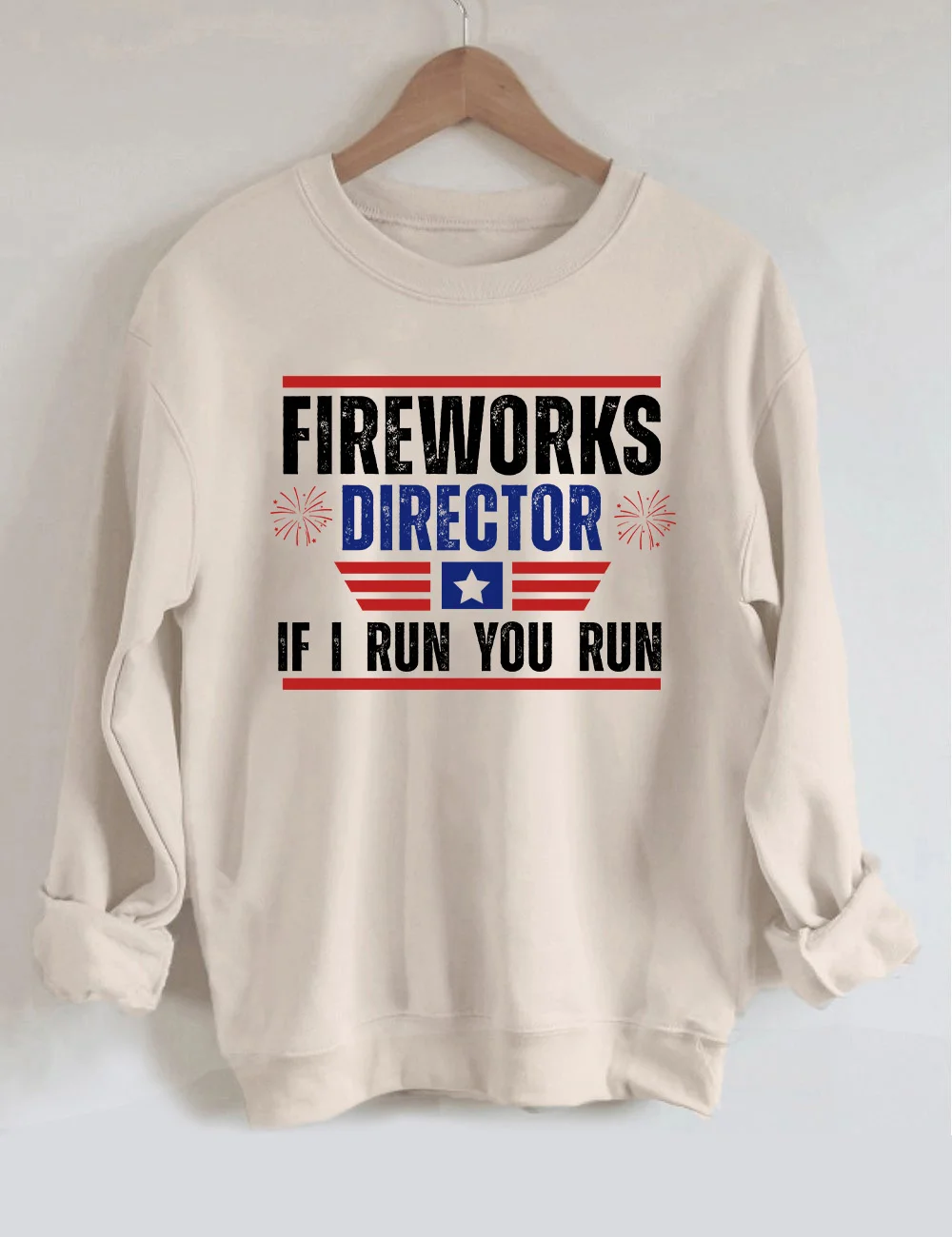 Fireworks Director I Run You Run Sweatshirt