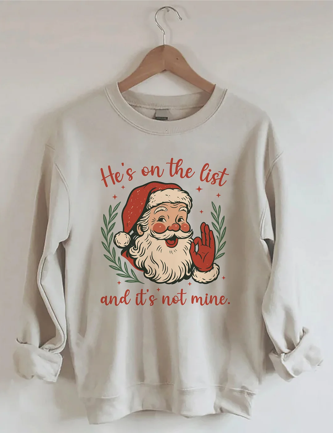 He&rsquo;s On The List Santa Sweatshirt