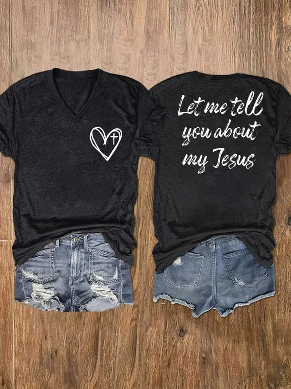 Women's Let me tell you about my Jesus print V-neck T-shirt