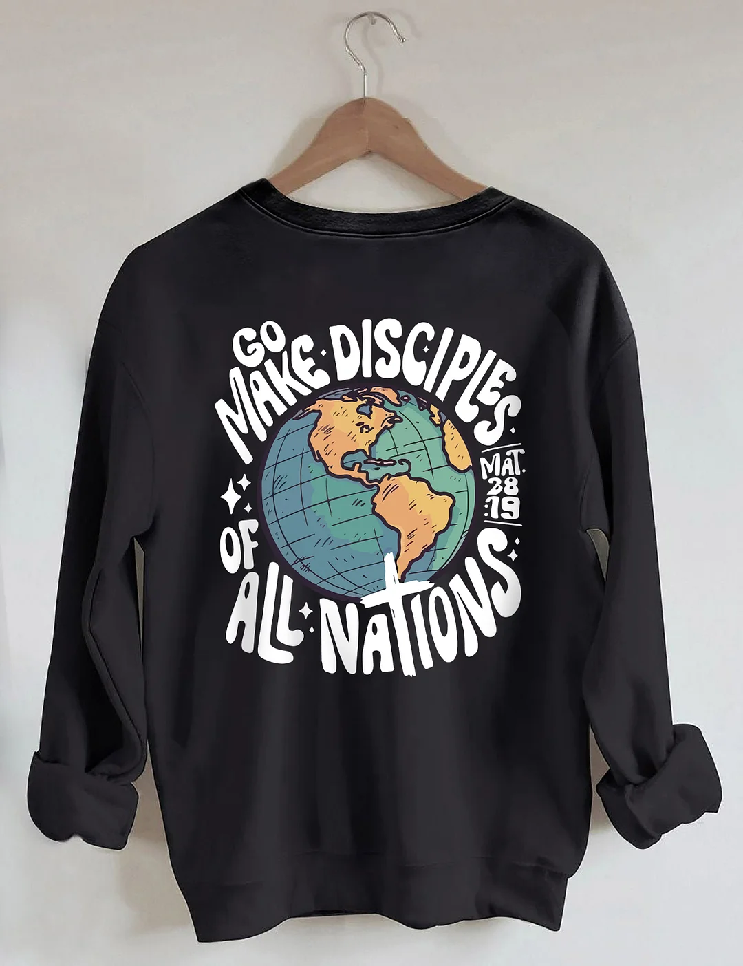 Go Make Disciples Of All Nations Sweatshirt