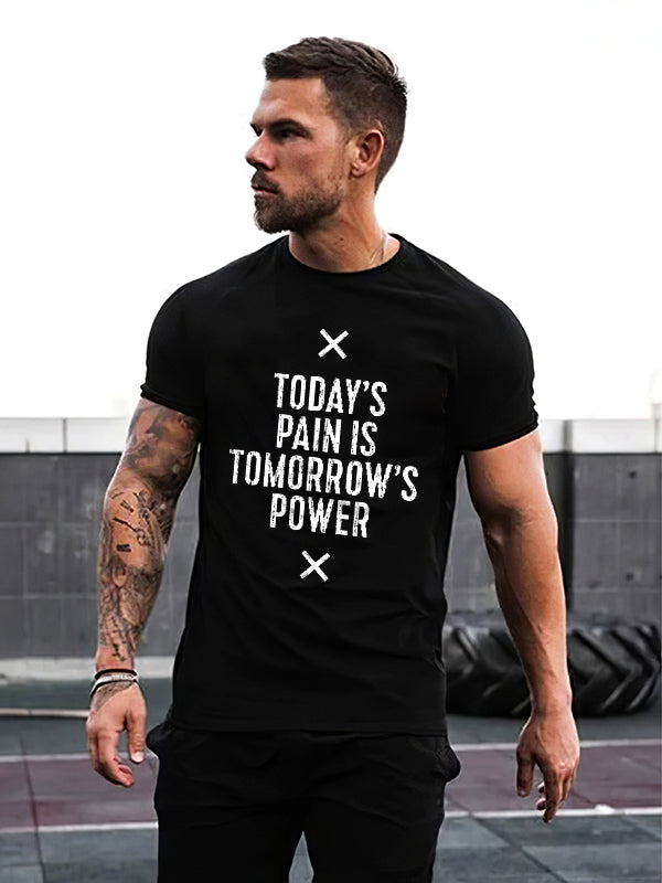 Today's Pain Is Tommorow's Power Printed T-shirt FitBeastWear