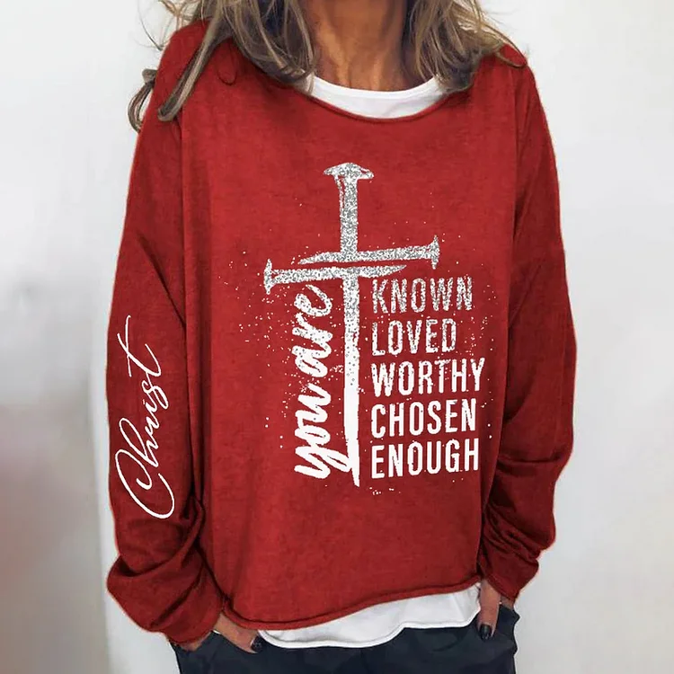 Vefave You Are Known Loved Worthy Chosen Enough Printed Sweatshirt