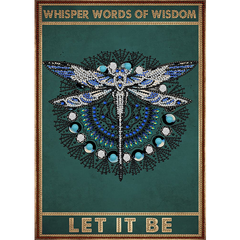 

Whisper Words of Wisdom Let It Be Dragonfly Quotes - Special Shaped Diamond Painting - 30*40CM, 501 Original