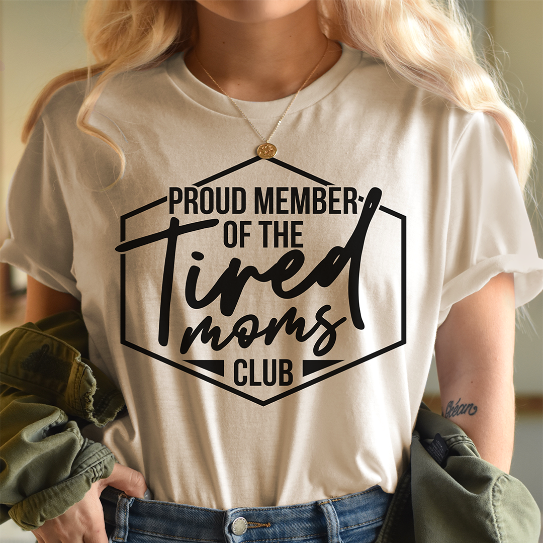 Graphic T-Shirts Proud Member Of The Tired Moms Club Tee