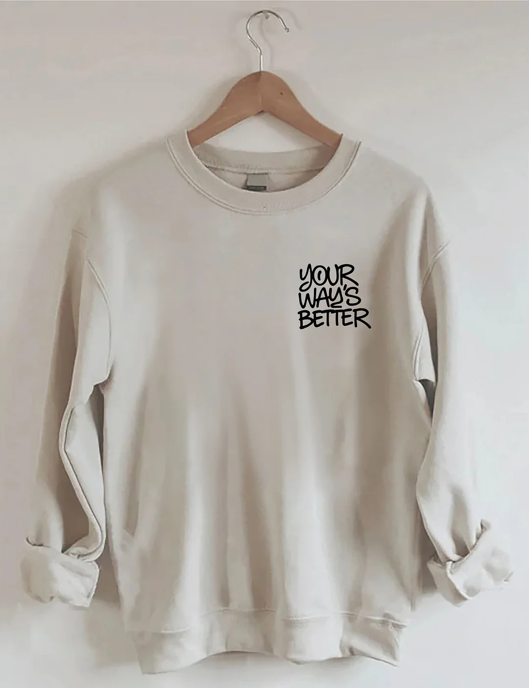 Your Way's Better Sweatshirt