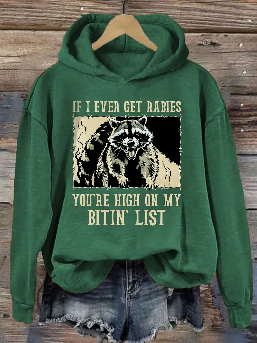 If I Ever Get Rabies You're High On My Bitin' List Hoodie