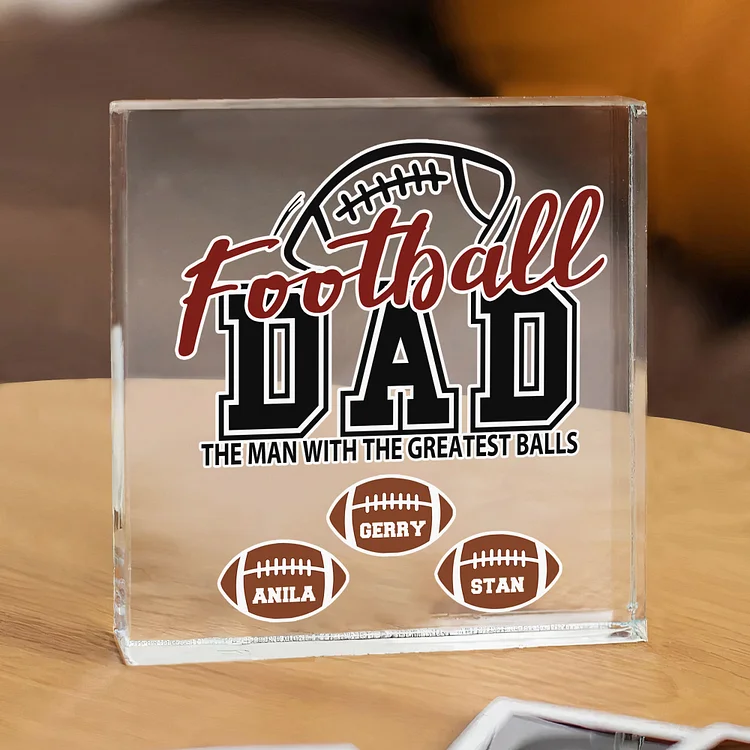 Personalized 3 Names Acrylic Square Keepsake Football Dad Rectangle Plaque Father's Day Gifts  - The Man With The Greatest Ball