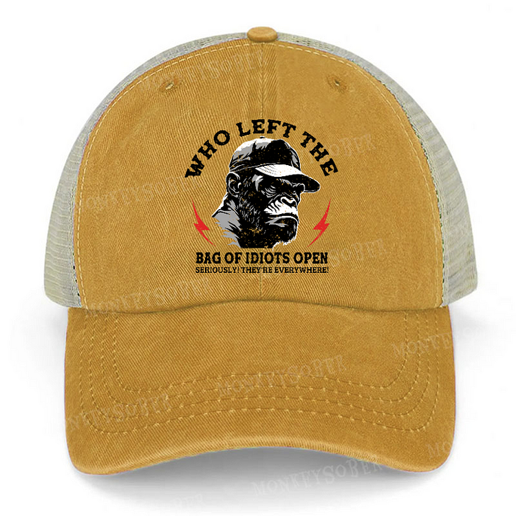 Who Left The Bag Of Idiots Open Funny Sarcastic Trucker Cap