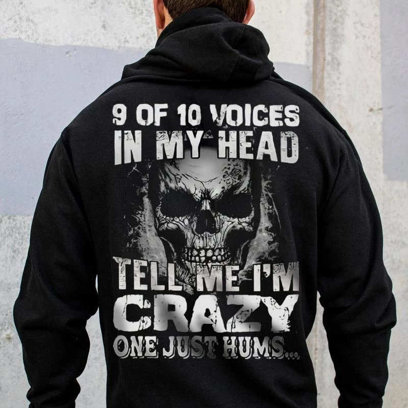 9 Of 10 Voices In My Head Tell Me I'm Crazy One Just Hums Mens Black Hoodies