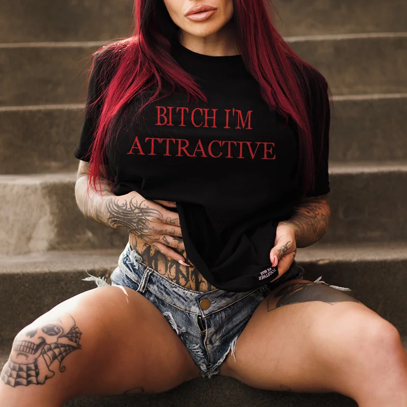 Bitch I'm Attractive Printing Women's T-shirt - Minnieskull
