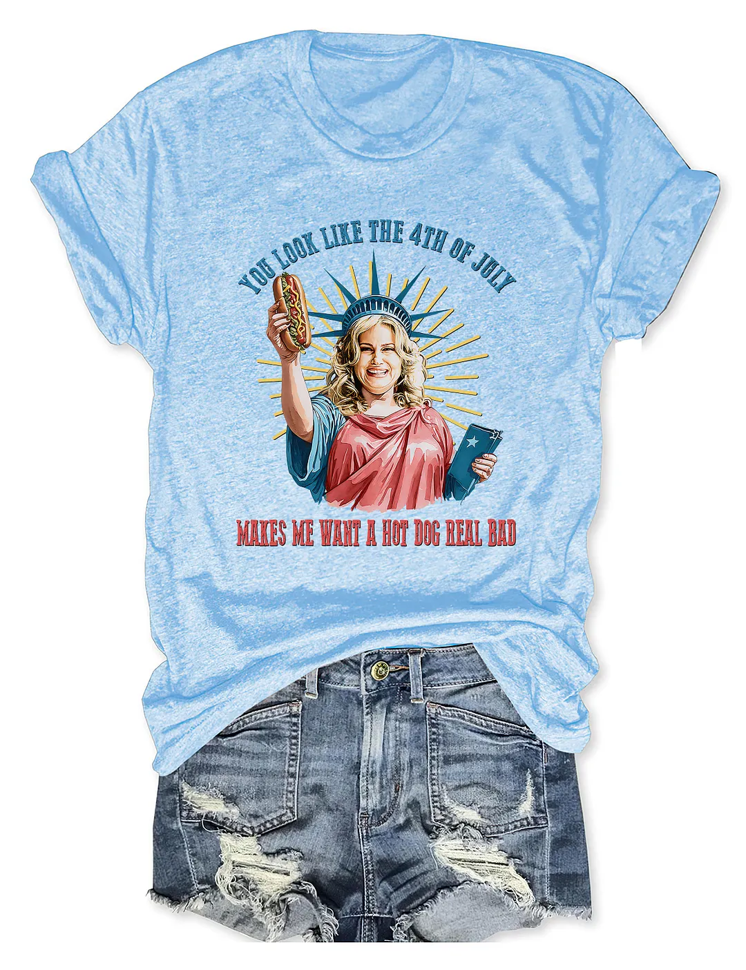  You Look Like The 4th Of July T-shirt