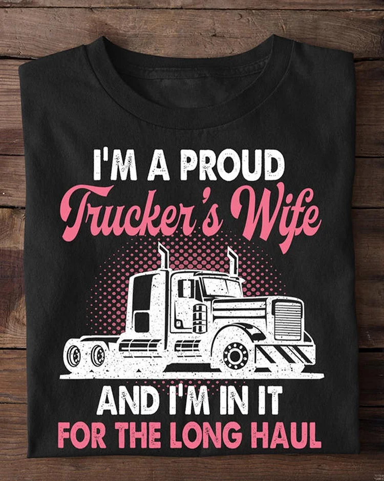 Inspirational Valentine's Day Trucker T-shirt, Proud Trucker's Wife, Romantic Valentines Gift For Your Wife