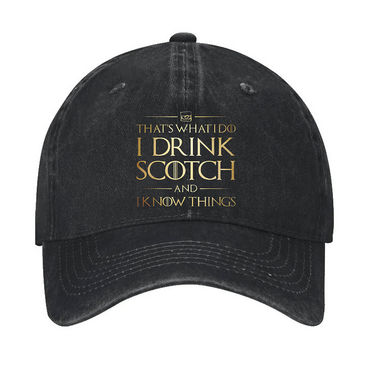 That's What I Do I Drink Scotch And I Know Things Hat socialshop