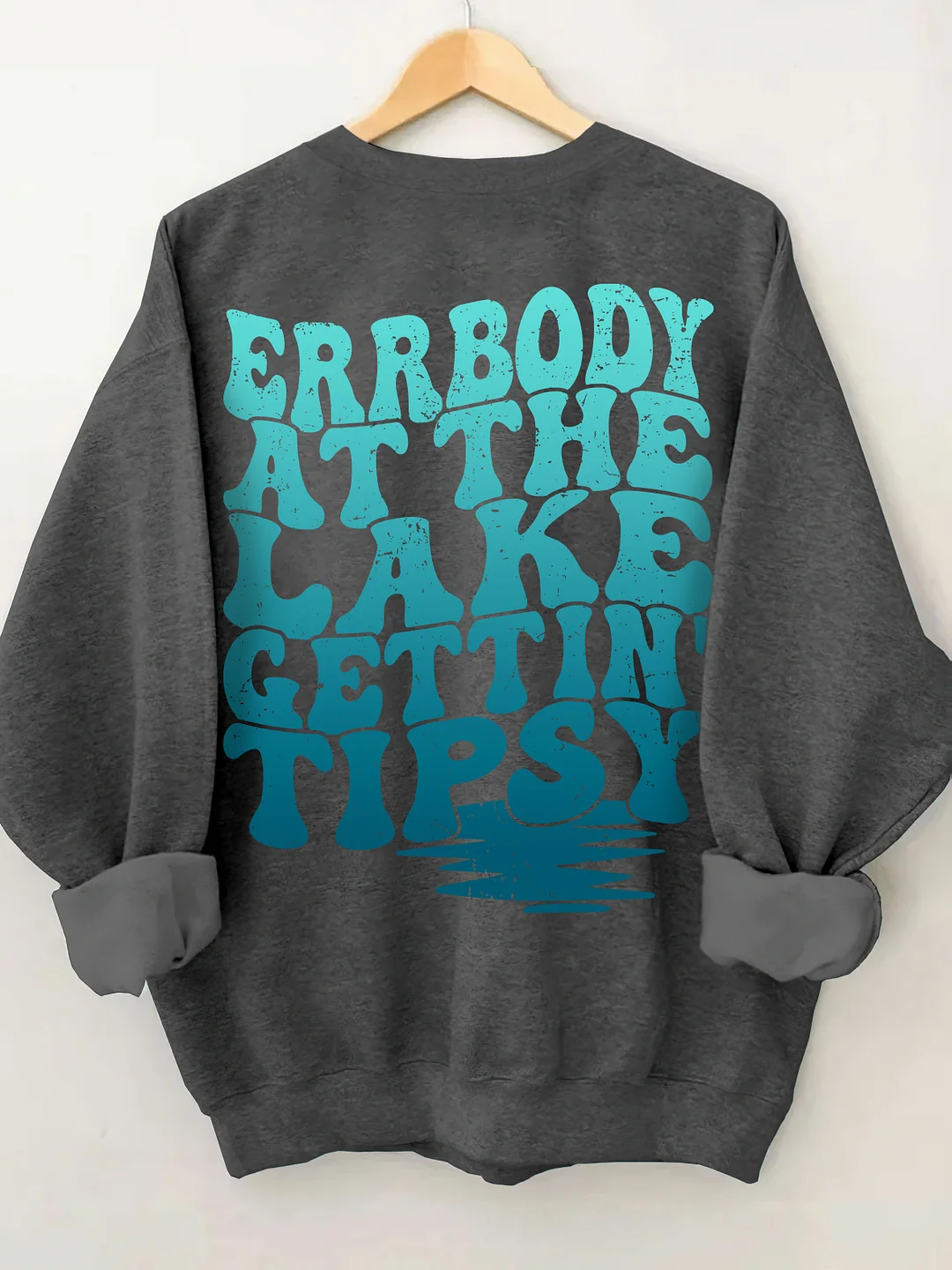 Errbody At The Lake Gettin' Tipsy Sweatshirt