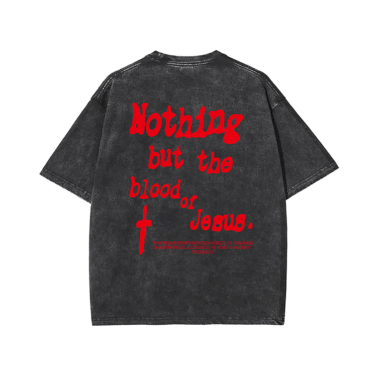 Nothing But Blood Of Jesus Unisex Washed T-Shirt SOPULA