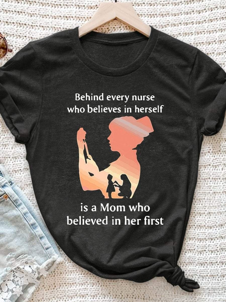 Behind Every Nurse Who Believes In Herself Print Short Sleeve T-shirt