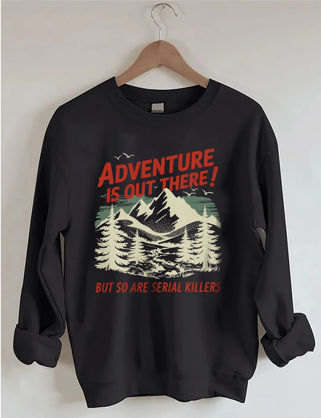 Adventure Is Out There Sweatshirt