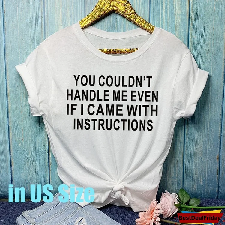 Graphic Tees for Women: "You Couldn't Handle Me..." Funny Letters,  T Shirt, Round Neck Tops