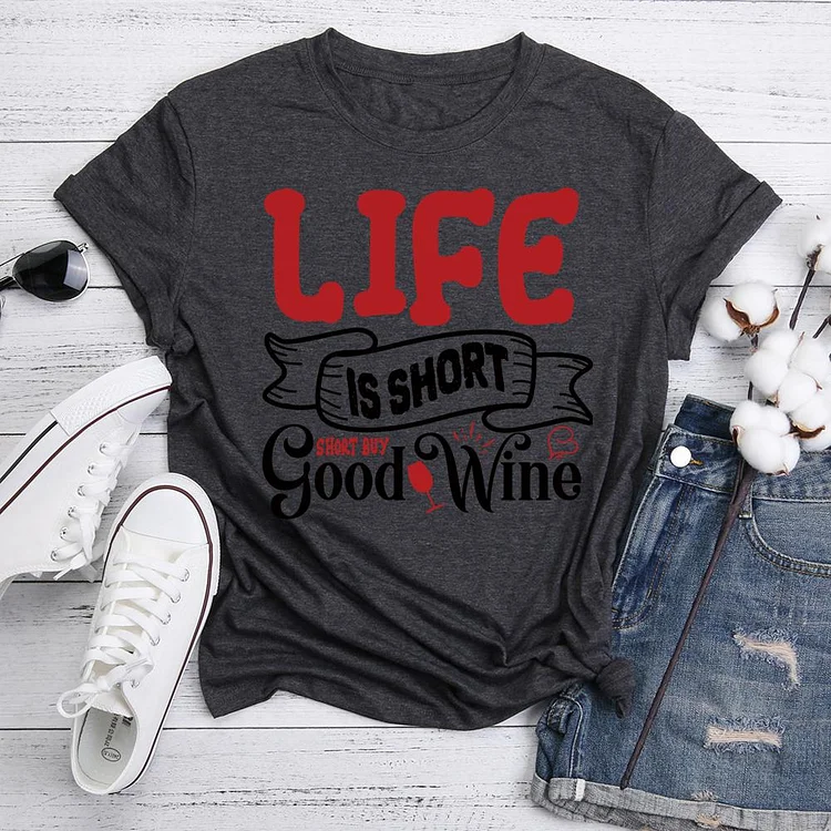 Life is Short short Buy Good Wine  T-Shirt Tee-05591