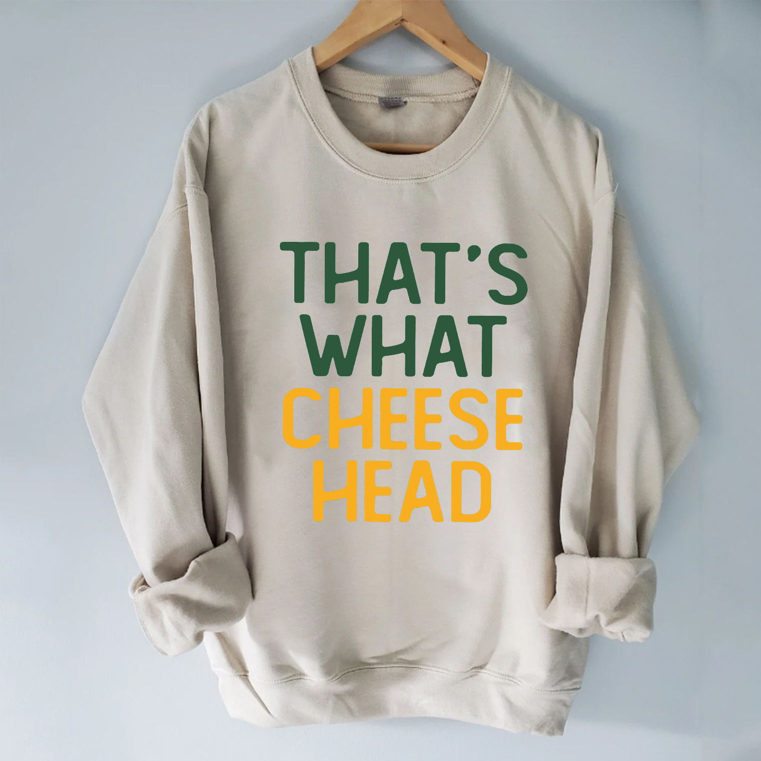 That's What Cheesehead Sweatshirt