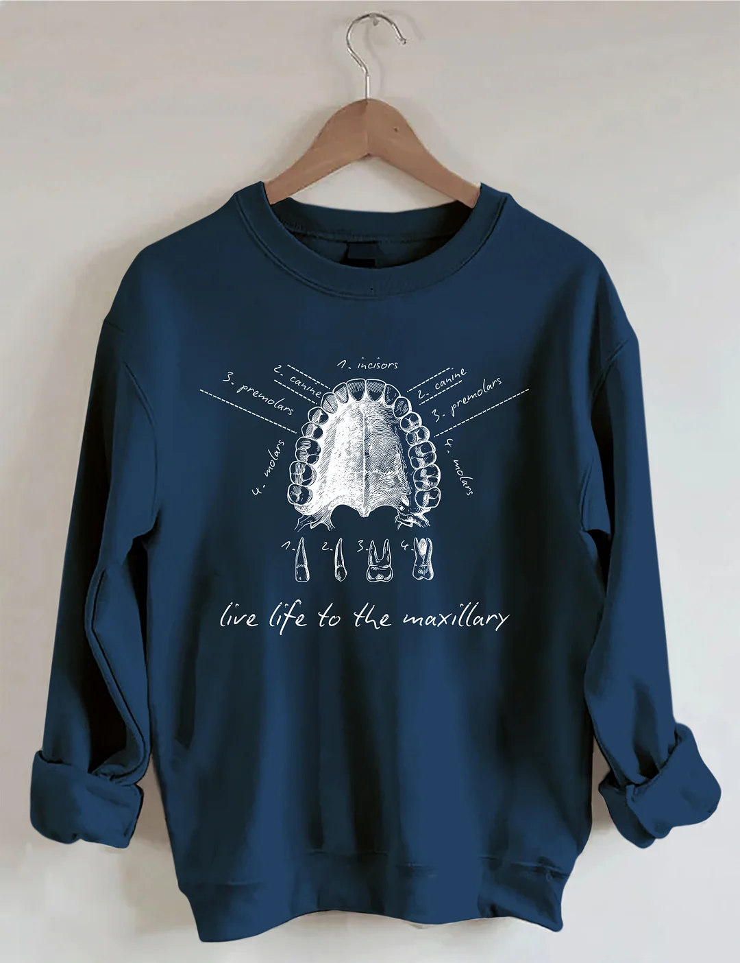 Live Life To The Maxillary Sweatshirt
