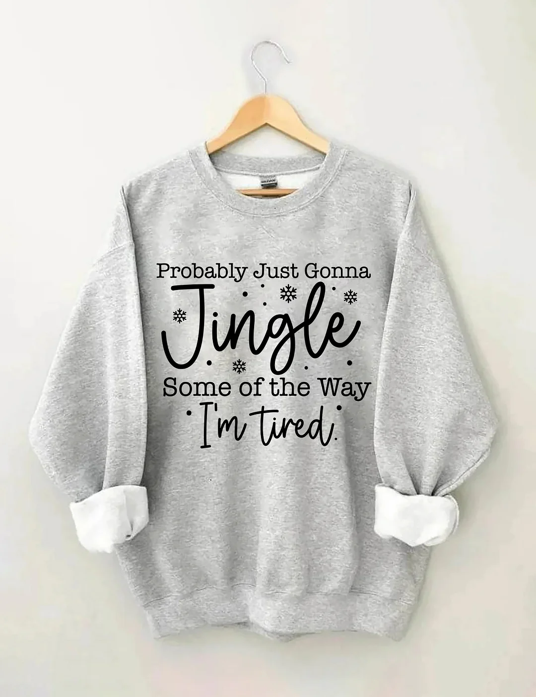 Probably Just Gonna Jingle Some Of The Way Sweatshirt