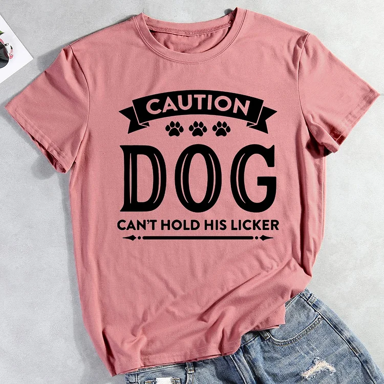 Caution Dog Can't Hold His Licke T-Shirt-013071-CB