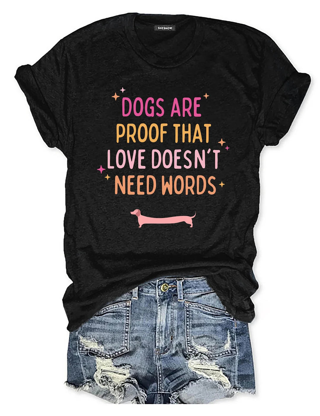 Dogs Are Proof That Love Doesn't Need Words T-shirt