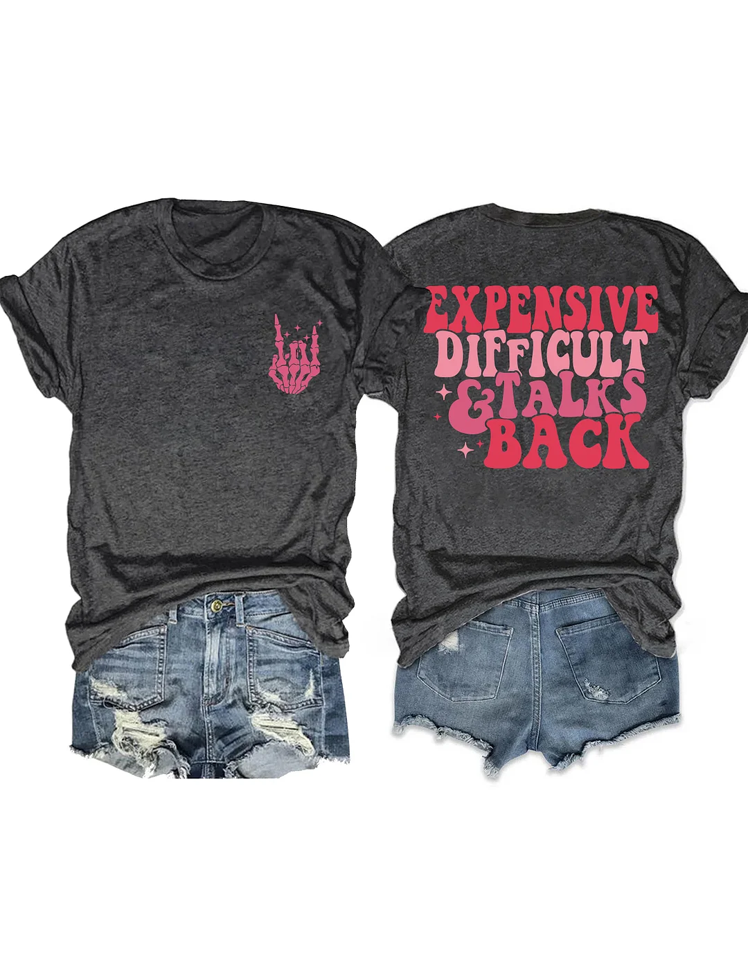 Expensive Difficult And Talks Back T-shirt