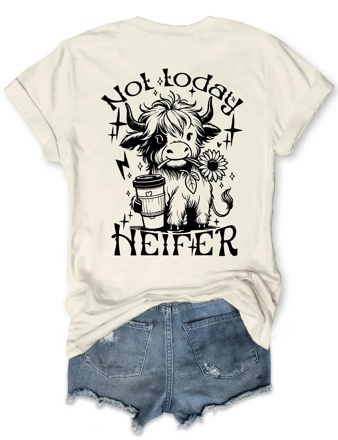 Not Today Heifer T-Shirt
