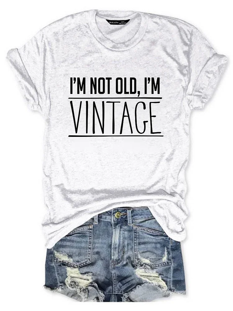 Bestdealfriday I'm Not Old I'm Vintage Short Sleeve Round Neck T-Shirt