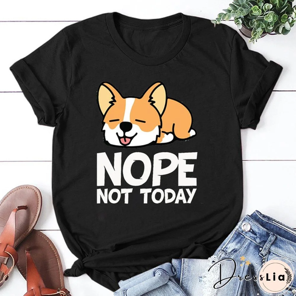 Cute Corgi Dog Nope Not Today Printed T-Shirts Women Short Sleeve Funny Round Neck Tee Shirt Casual Summer Tops