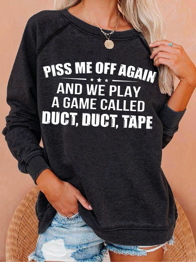 Womens Piss Me Off Again Letters Crew Neck Casual Sweatshirt
