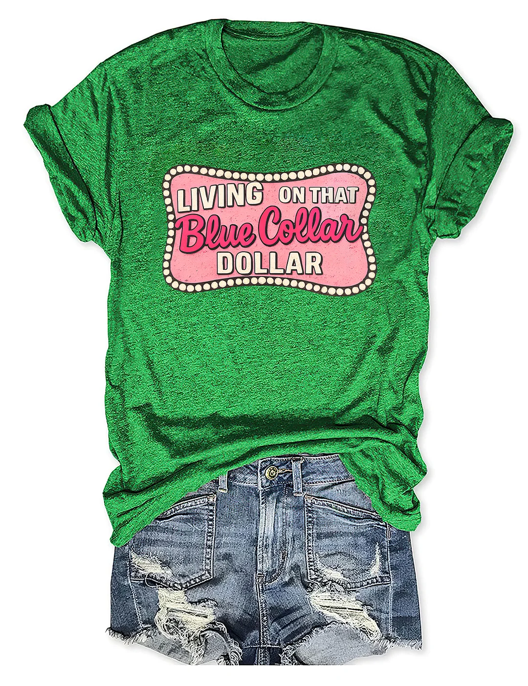 Living On That Blue Collar Dollar T-shirt