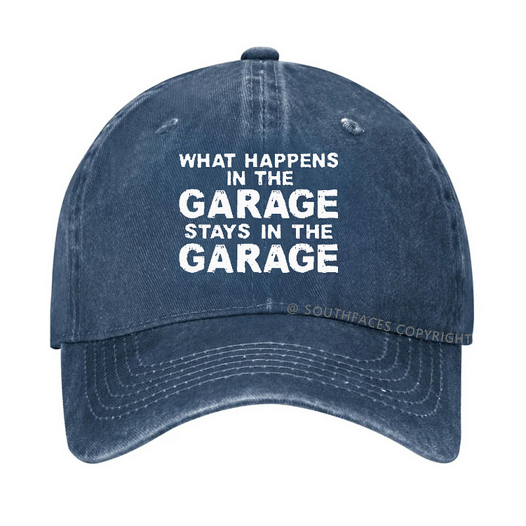 What Happens In The Garage Stays In The Garage Hat