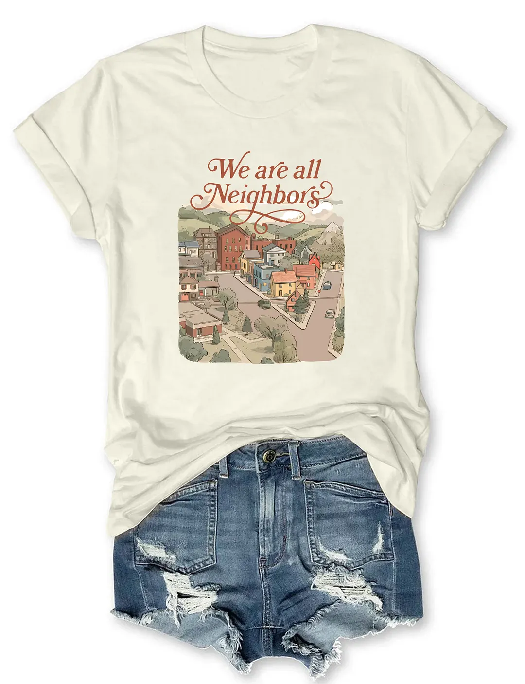 We Are All Neighbors T-shirt