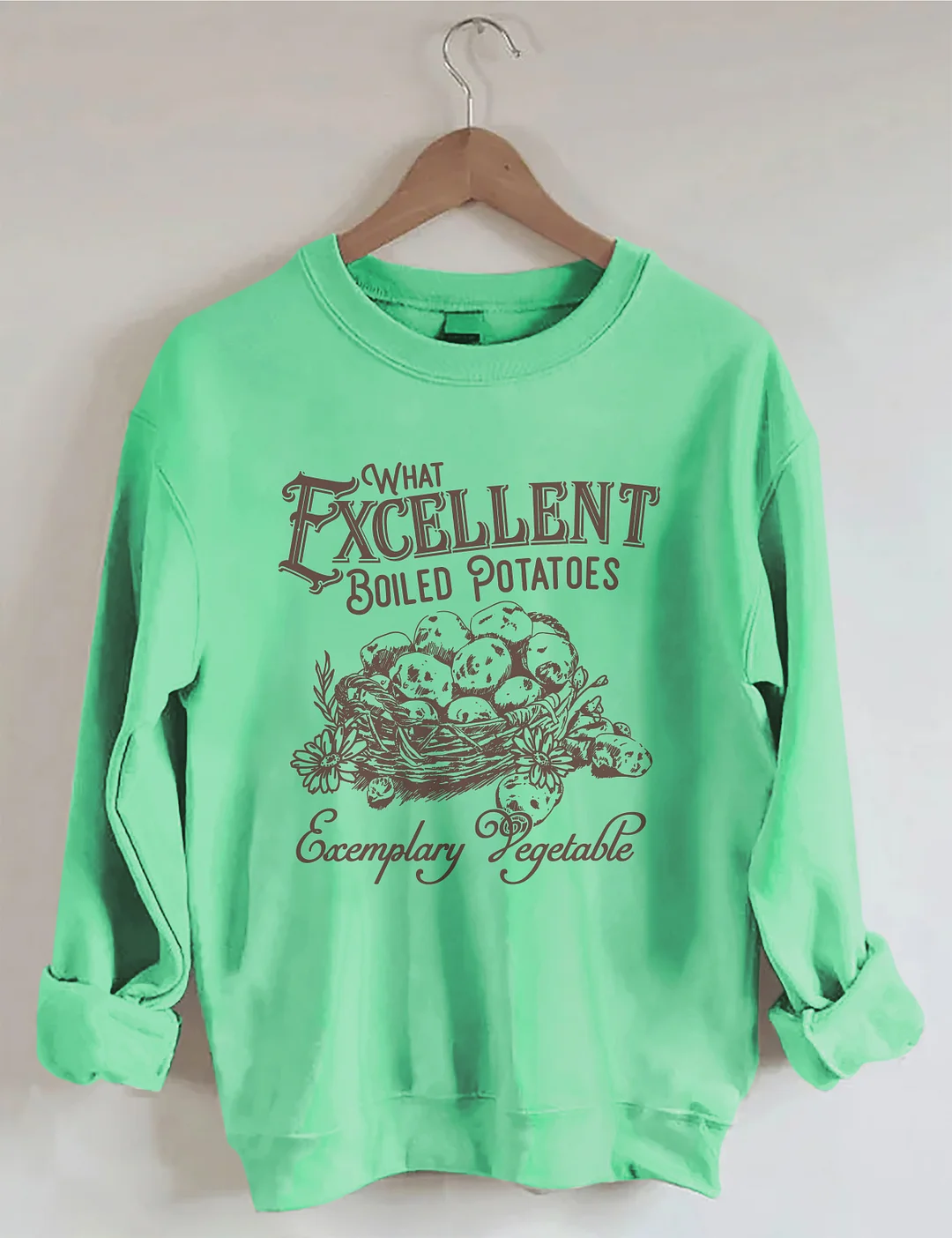What Excellent Boiled Potatoes Sweatshirt