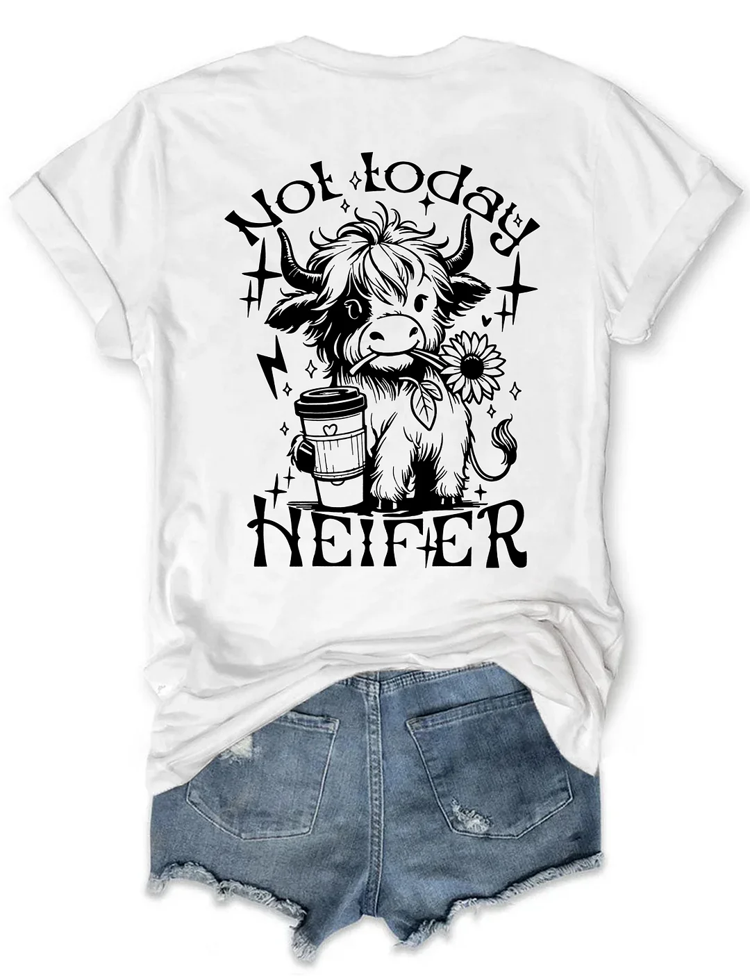 Not Today Heifer T-Shirt